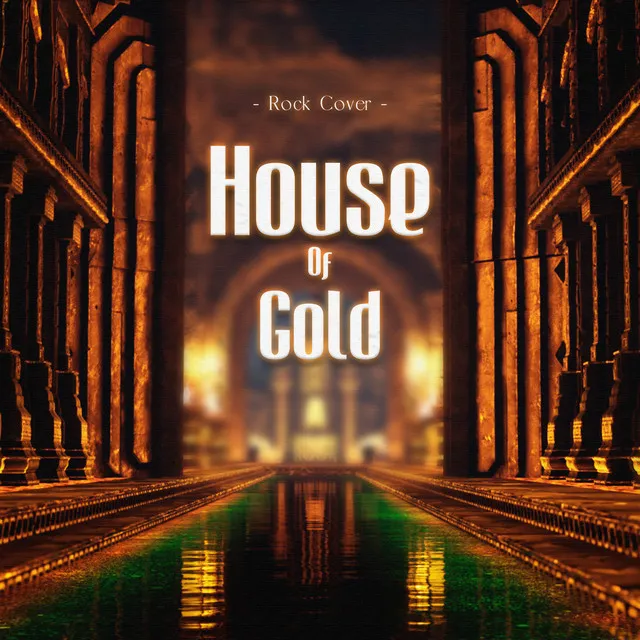 House Of Gold (Rock Cover)