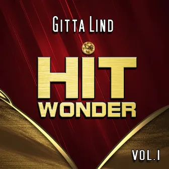 Hit Wonder: Gitta Lind, Vol. 1 by Gitta Lind