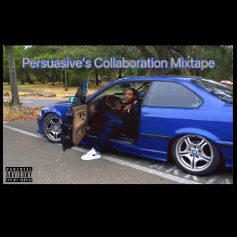 Persuasive's Collaboration Mixtape by Persuasive