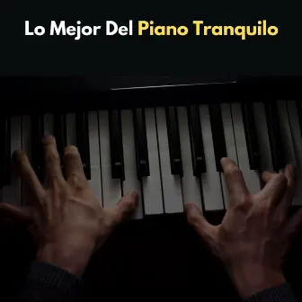 Lo Mejor Del Piano Tranquilo by 