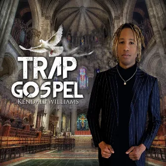 Trap Gospel by Kendall Williams