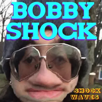 Shock Waves by Bobby Shock