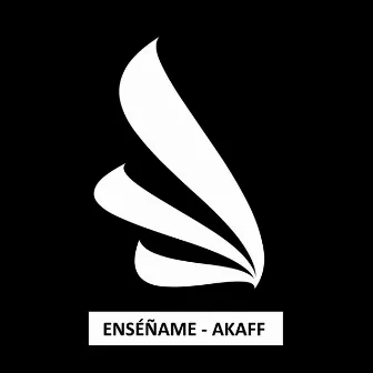 Enséñame by Akaff