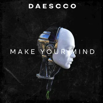 Make Your Mind by Daescco