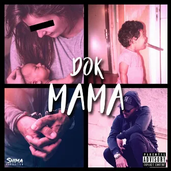 Mama by Dok