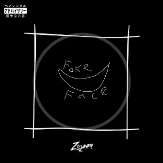 Fake Face by Z SLAYER