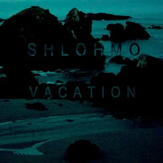 Vacation - Single by Shlohmo