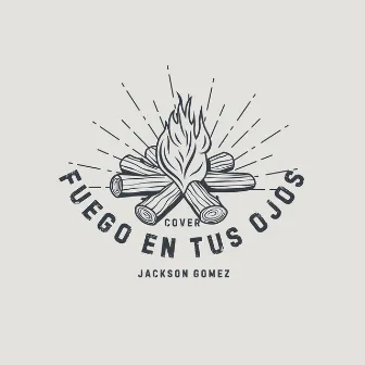 Fuego En Tus Ojos by Jackson Gomez