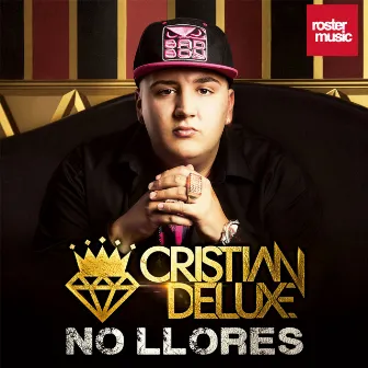 No Llores by Cristian Deluxe