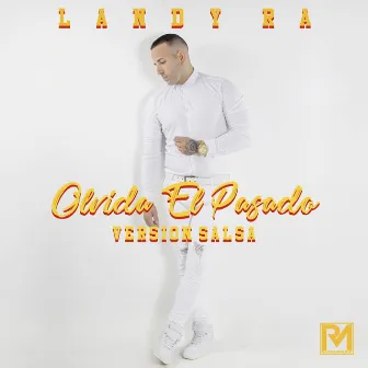 Olvida El Pasado (Salsa) by Landy RA