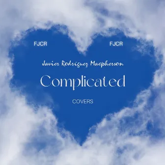 Complicated (Covers) by Javier Rodríguez Macpherson