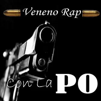 Con La PO by Veneno Rap