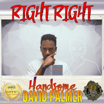 Right Right by Handsome David Palmer