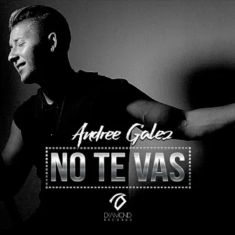 No Te Vas by Andree Galez