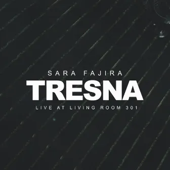 Tresna (Live At Living Room 301) by Sara Fajira