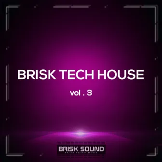 Brisk Tech House, Vol. 3 by 