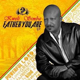 Father You Are by Kweli Simba