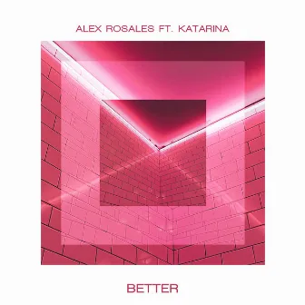 Better by Alex Rosales