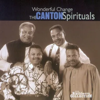 Wonderful Change by The Canton Spirituals