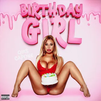 Birthday Girl by Quis Capone