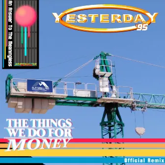 The Things We Do for Money (Remix) by Yesterday 95