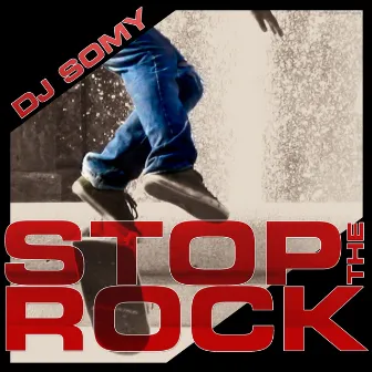 Stop The Rock by DJ Somy