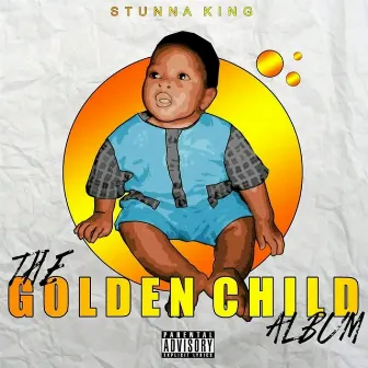 The Golden Child by Stunna King