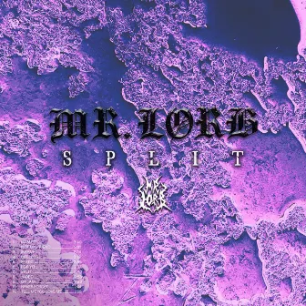 SPLIT by MR. LORB