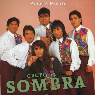 Amor a Muerte by Grupo La Sombra