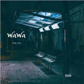 Wawa by Joe Utai