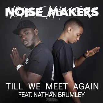 Till We Meet Again by The Noisemakers