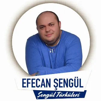 Şengül Türküleri by Efe Can Şengül