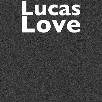 Love by Lucas