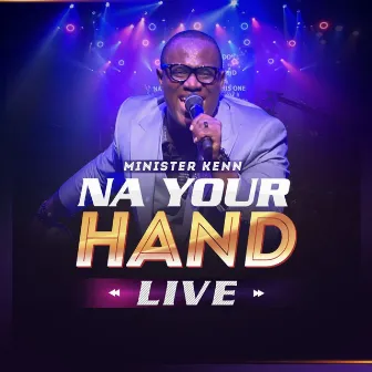 NA Your Hand (Live) by Minister Kenn