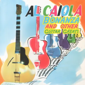 Bonanza & Other Guitar Greats by Al Caiola