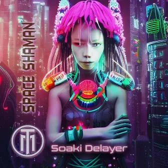 Space Shaman by Soaki Delayer