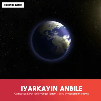 Iyarkayin Anbile by Gogul Ilango