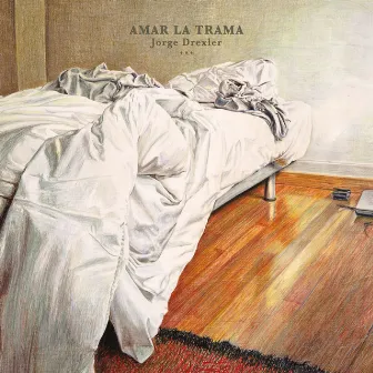 Amar la trama by Jorge Drexler