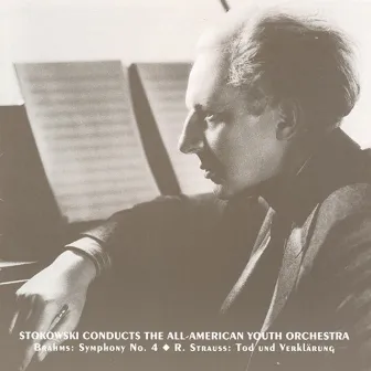 Brahms: Symphony No. 4 / Strauss, R.: Tod Und Verklarung (All-American Youth Orchestra / Stokowski) (1940, 1941) by The All American Youth Orchestra