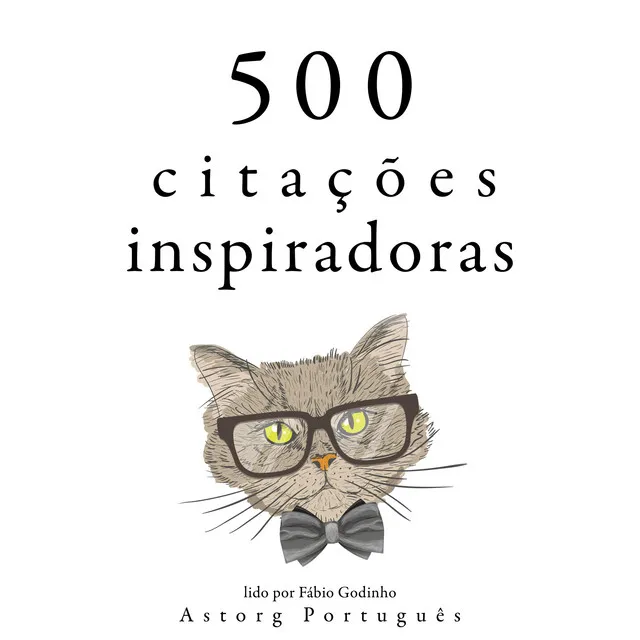 500 citações inspiradoras (Recolha as melhores citações)