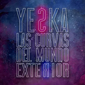 Las Curvas del Mundo Exterior by Yeska