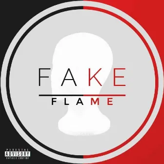 Fake by Flame