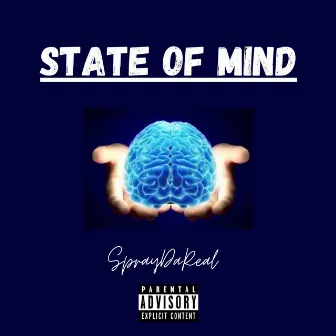 State Of Mind by Spray Da Real