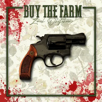 Buy the Farm by Zach Whitehorn