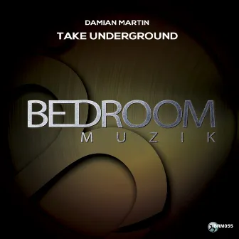 Take Underground by Damian Martin