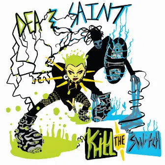 Kill The Switch by Dea & Saint