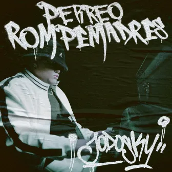 Perreo Rompemadres by Jodosky