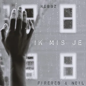 Ik Mis Je by Kebbz