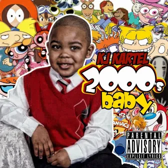 2000’s Baby by KJ Kartel