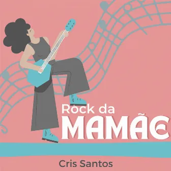 Rock da Mamãe by Cris Santos